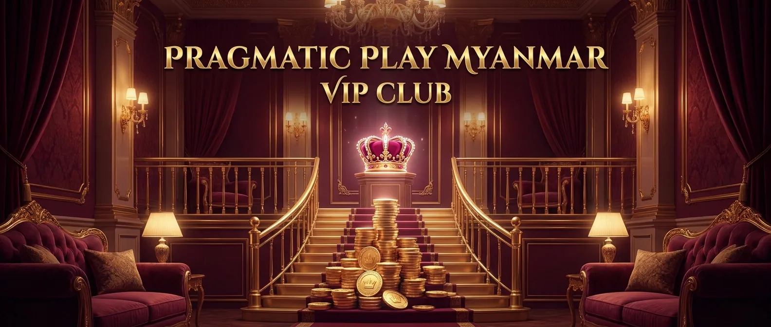 Pragmatic Play Myanmar VIP Club — a gold staircase to the crown, twelve levels of weekly cashback and rewards
